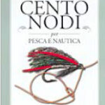 EDITORIALE OLIMPIA - CENTO NODI PER PESCA E NAUTICA