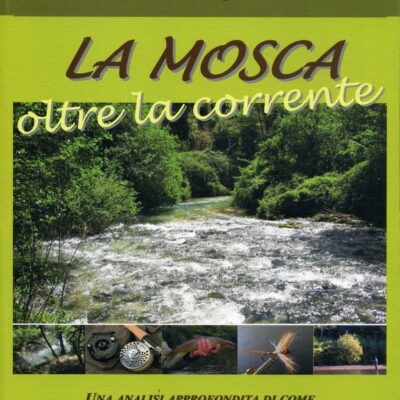 MAGLIOCCO MASSIMO - LA MOSCA OLTRE LA CORRENTE